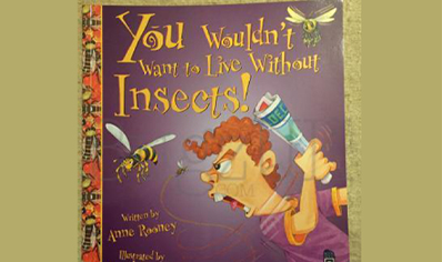 Insects : You Wouldnt Want To Live Without Insects